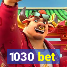 1030 bet